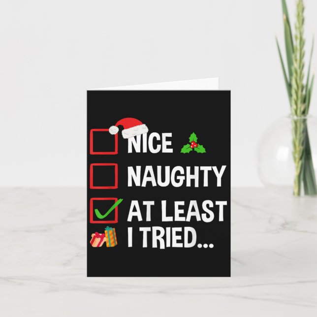 Cartão Nice Naughty At Least I Tried Shirt Funny Christma (Frente)