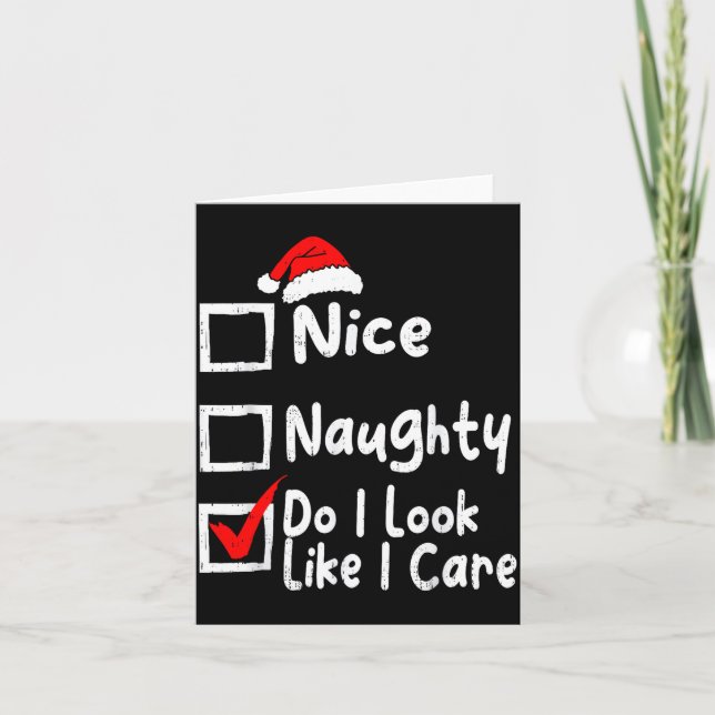 Cartão Nice Naughty Do I Look Like I Care Funny Christmas (Frente)