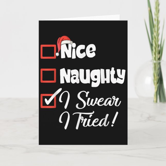 Cartão Nice Naughty I Swear I Tried Christmas Funny  (Frente)