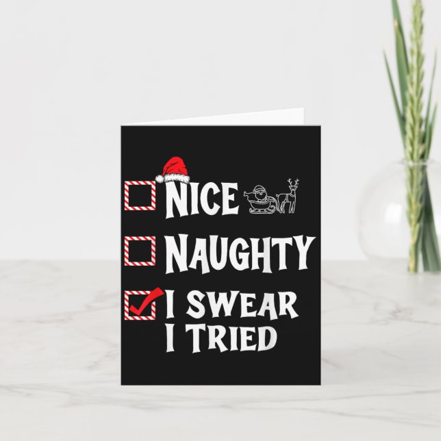 Cartão Nice Naughty - I Swear I Tried Christmas List  (Frente)