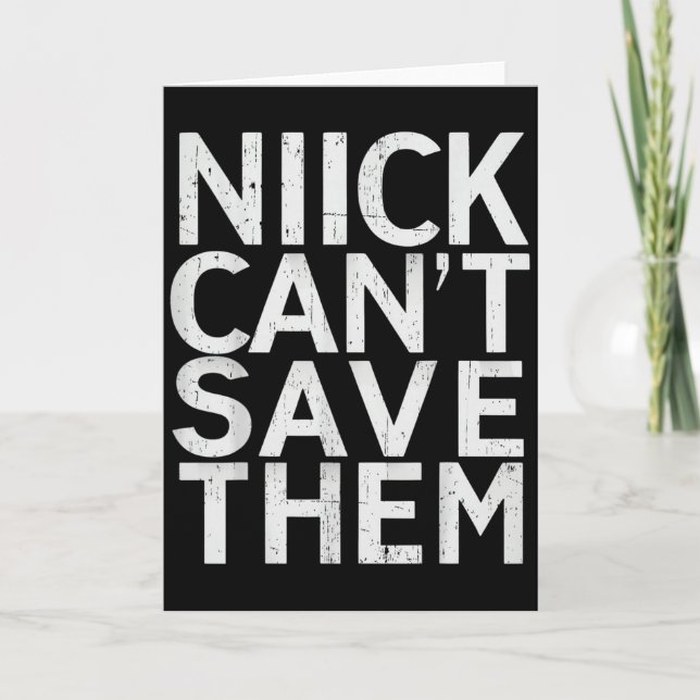 Cartão Nick Can’t Save Them  (Frente)