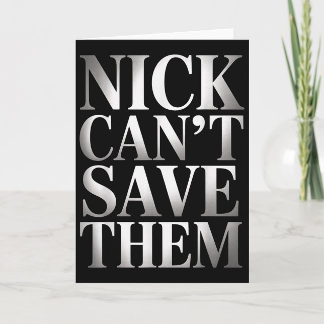 Cartão Nick Can't Save Them  (Frente)
