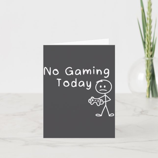 Cartão No Gaming Today Funny Gamer Sad Stickman Gaming Lo (Frente)