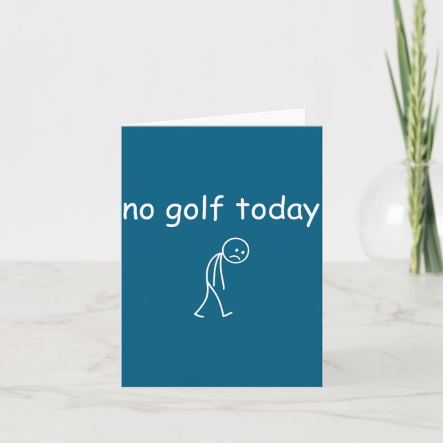 Cartão No Golf Today, Funny Sad Golfer Design For Golf Lo (Frente)