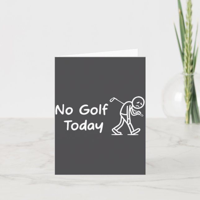 Cartão No Golf Today Funny Sad Graphic Stickman Golfer Fi (Frente)