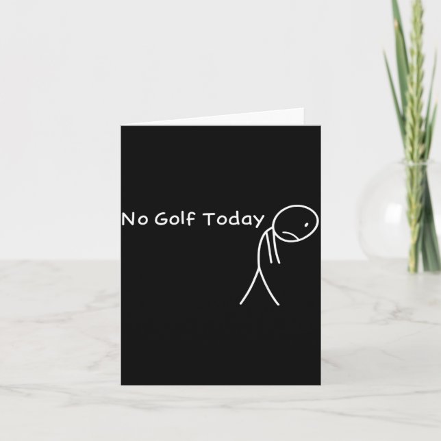 Cartão No Golf Today Funny Sad Stickman Golfer Golfers Me (Frente)