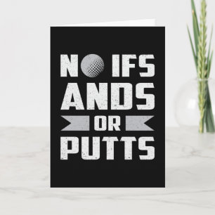 Cartão No Ifs Ands Or Putts Golf Golfer Golfing Funny