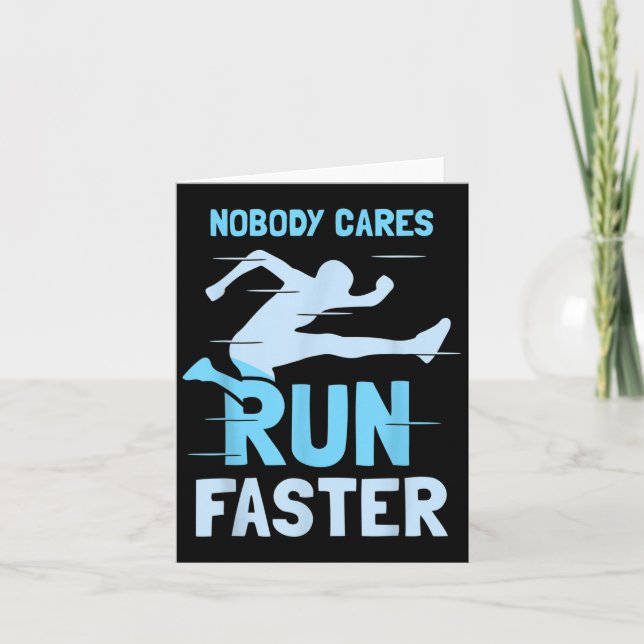 Cartão Nobody Cares Run Faster Team Sayings Motivation Cu (Frente)