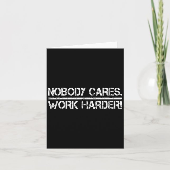 Cartão Nobody Cares Work Harder Retro Shirt-gym Motivatio (Frente)