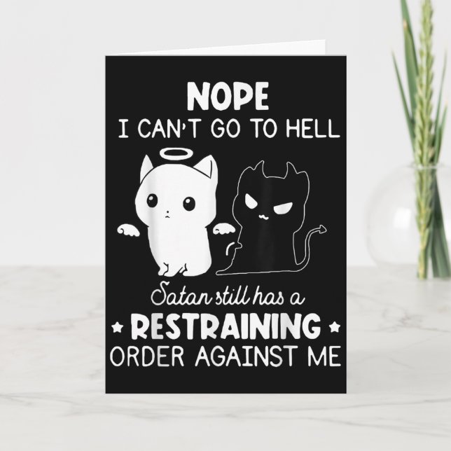 Cartão Nope I Can't Go To Hell Satan Still Has A Restrain (Frente)
