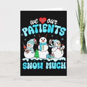 Cartão Nós Amamos Nossos Pacientes Muito Neve Engraçado H
