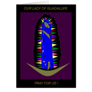 CARTÃO NOSSA SENHORA DE GUADALUPE REZA POR NÓS!