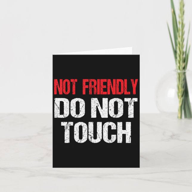 Cartão Not Friendly Do Not Touch Funny Sarcasm Quote  (Frente)