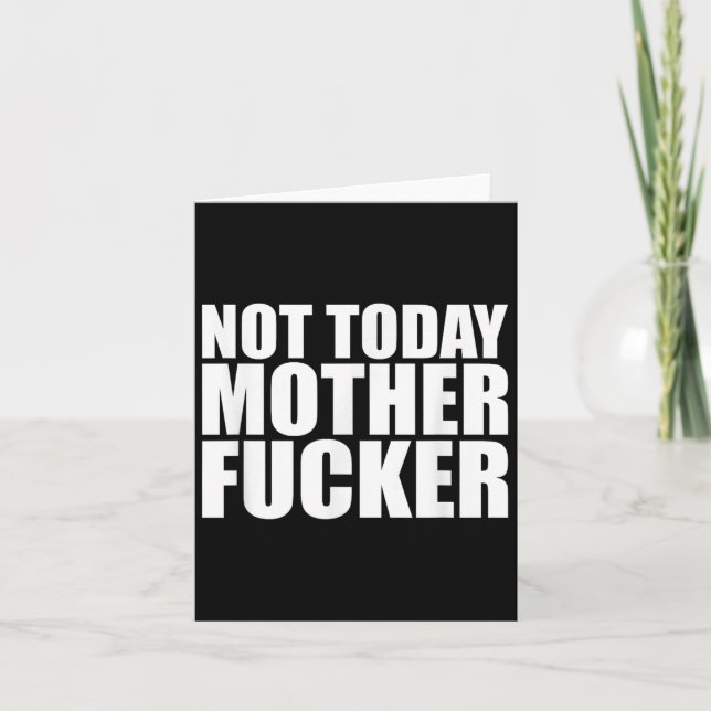 Cartão Not Today Mother Forer - Werful Motivational State (Frente)