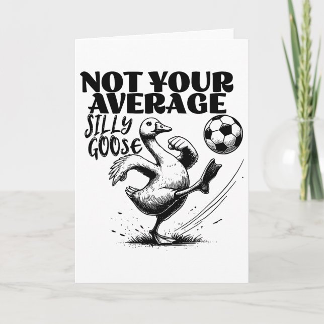 Cartão Not Your Average Silly Goose Funny Soccer  (Frente)