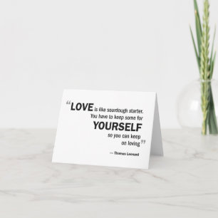 Cartão Note card - 'Love is like sourdough...'