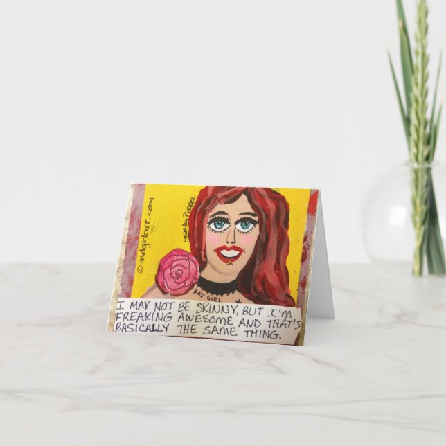 CARTÃO NOTECARD-I MAY NOT BE SKINNY, BUT I'M FREAKING (Frente)