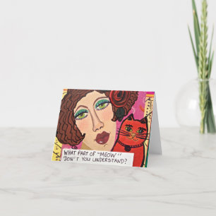 CARTÃO NOTECARD-WHAT PART OF MEOW DONT YOU UNDERSTAND
