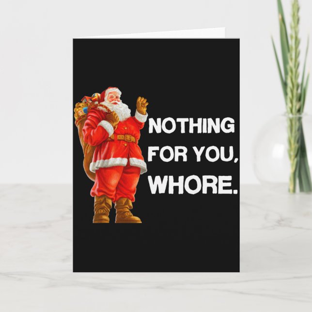 Cartão Nothing For You,! Shirt Christmas Adult Funny Xmas (Frente)