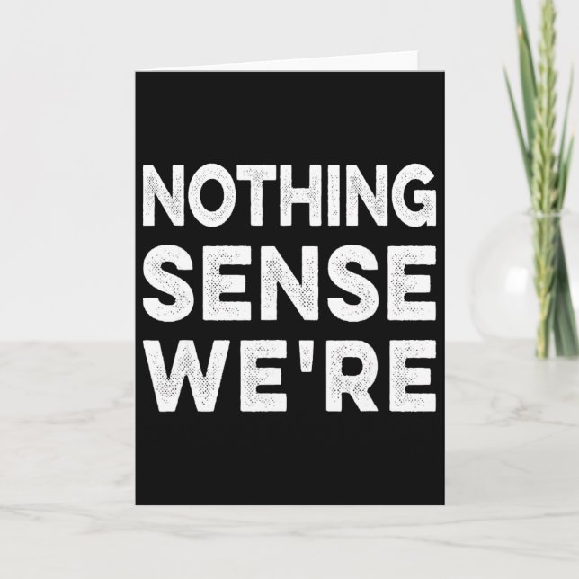 Cartão Nothing Sense We’re And Makes When Apart Couples W (Frente)