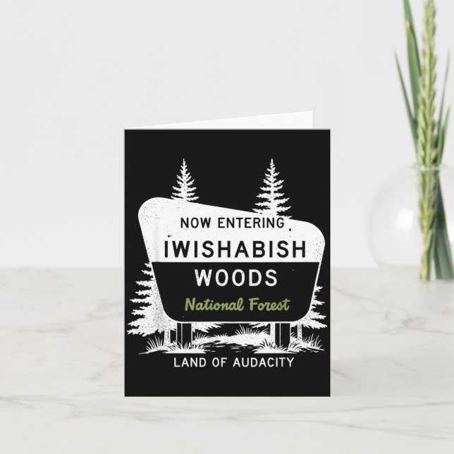 Cartão Now Entering Iwishabish Woods National Forest  (Frente)