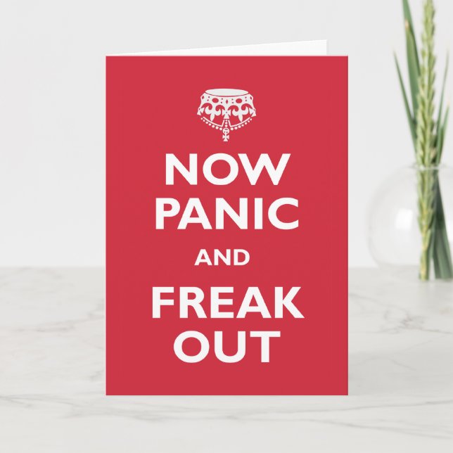 Cartão Now Panic And Freak Out (Frente)