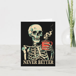 Cartão Nunca Melhor Bebendo Skeletrificado Café Halloween