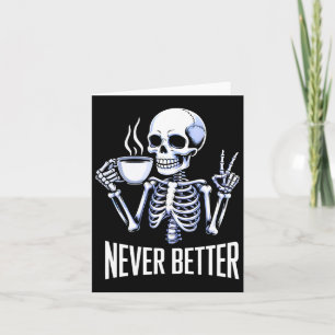 Cartão Nunca Melhor Esqueletrizar Bebendo Café Halloween