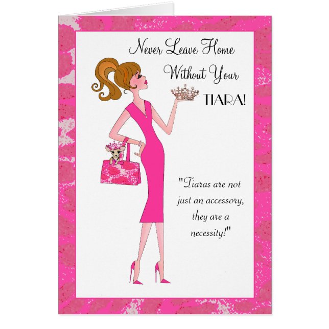 Cartão "Nunca Saia De Casa Sem Sua Tiara!" (Frente)
