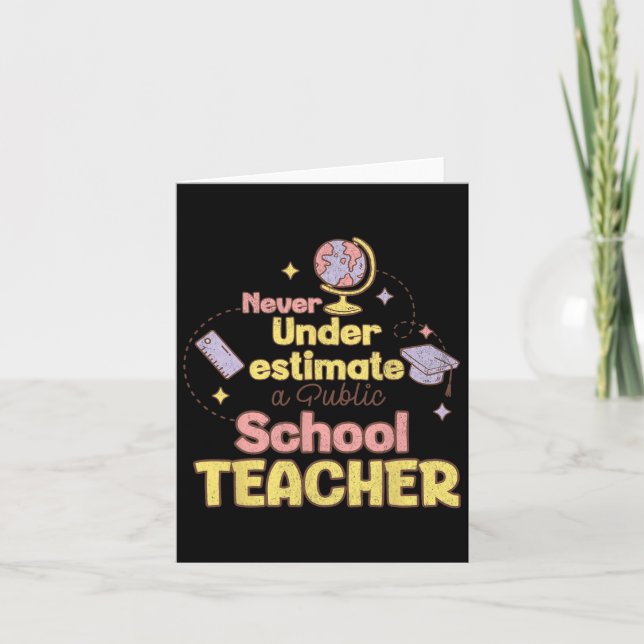 Cartão Nunca Subestime Um Professor De Escola Pública De  (Frente)