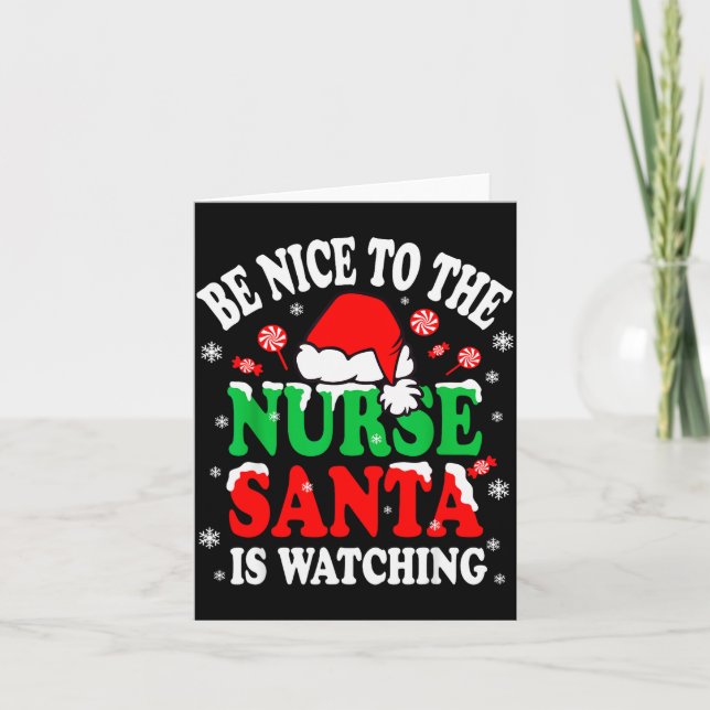 Cartão Nurse Christmas Tee Be Nice To The Nurse Santa Is  (Frente)