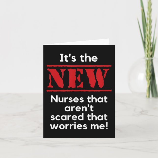 Cartão Nursing Quote It's The New Nurses That E Me Rn Dnp (Frente)