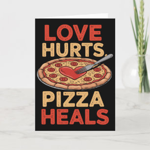 Cartão O Amor Dói Pizza Cura Amante de Comida Divertido D