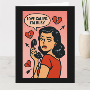 Cartão O Amor Ligou. Estou Ocupada: Anti-Sanvalentim Sarc
