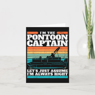 Cartão O Capitão Do Barco De Pontoon Tem Toda A Razão.