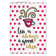 O "chá é sempre uma boa ideia "