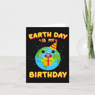 Cartão O Dia da Terra é o meu aniversário