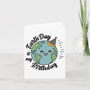 Cartão O Dia da Terra é o meu aniversário Celebra do Dia