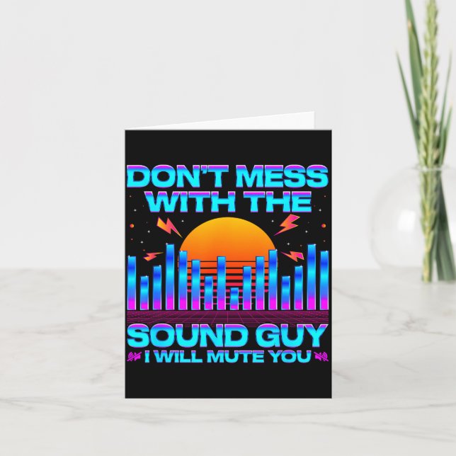 Cartão O Engineer Quotes Don't Mess With The Sound Guy  (Frente)