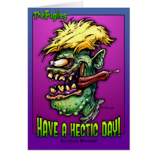 Cartão O Fuglies: Tenha um dia héctico