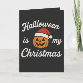 Cartão O Halloween é o meu Natal