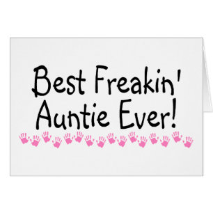 Cartão O melhor Auntie Nunca de Freakin