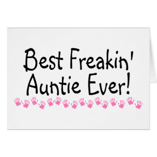 Cartão O melhor Auntie Nunca de Freakin