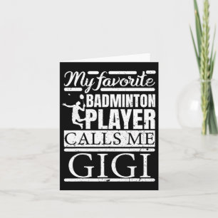 Cartão O Meu Jogador De Dminton Favorito Me Chama Gigi