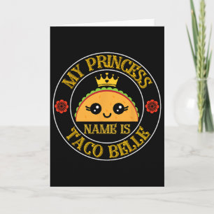 Cartão O Nome Da Minha Princesa É Taco Belle Engraçado Ci