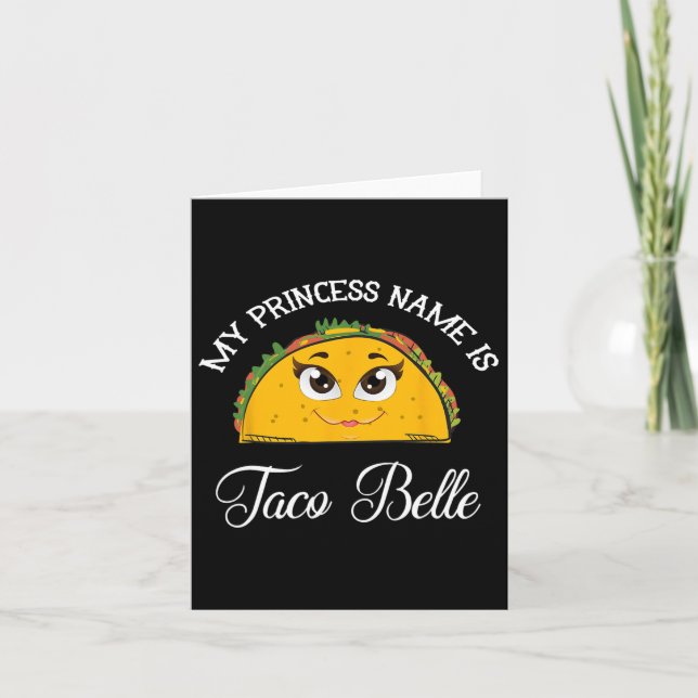 Cartão O Nome Da Minha Princesa É Taco Belle - Piada Engr (Frente)