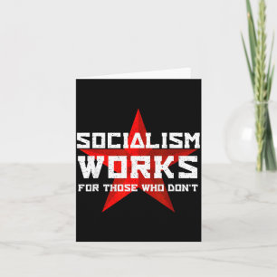 Cartão O socialismo funciona para aqueles que não