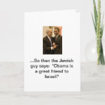 Cartão Obama, Israel's great friend<br><div class="desc">Obama,  Biden and another joke.  Here's a friendly birthday card greeting that will also serve as a reminder to that special someone to kick the Kool Ade habit before November.</div>