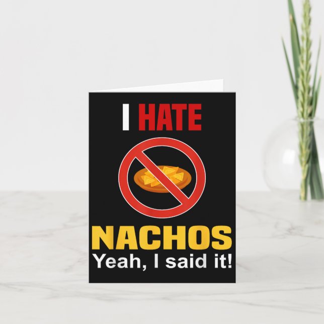 Cartão Odeio Nachos Camisa Engraçada Não Gosto de Nachos  (Frente)