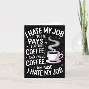 Cartão Odeio o Trabalho Mas Paga o Café Humor Divertido d